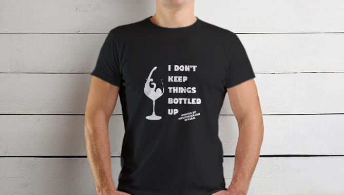 I Don't Keep Things Bottled Up Shirt 1